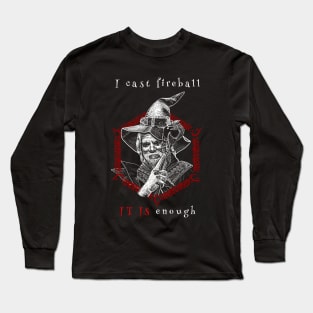 Wizard - I cast Fireball tee shirt Long Sleeve T-Shirt